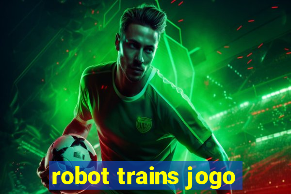 robot trains jogo